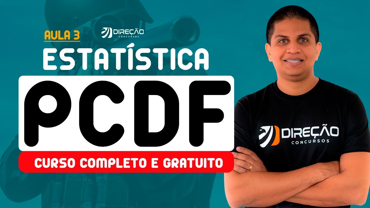 Estatística para PCDF - Curso Completo e Gratuito | Aula 3