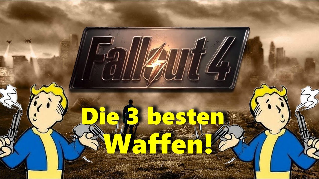 Fallout 4 - Die 3 besten Waffen im Spiel und wie ihr sie bekommt!