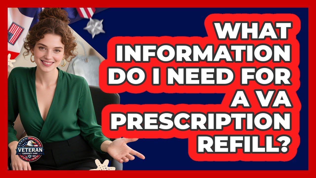 What Information Do I Need For A VA Prescription Refill?