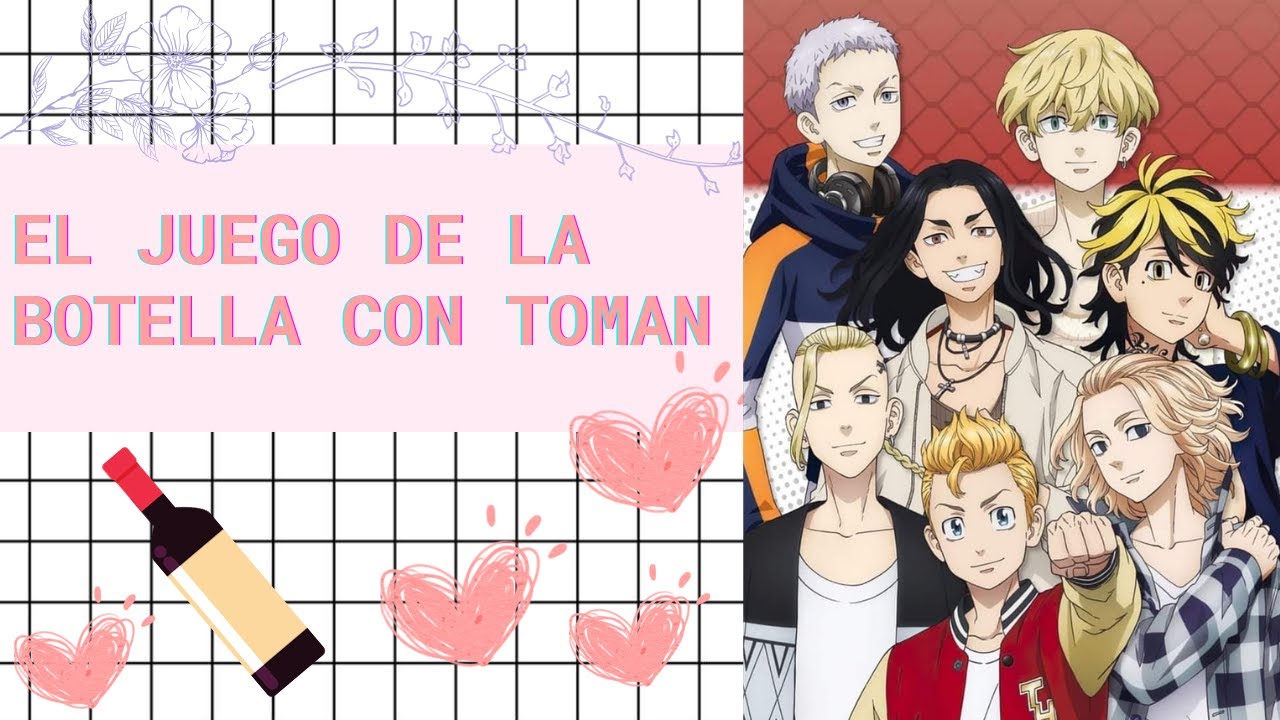 🍾 ¡JUGANDO a la BOTELLITA con TOMAN! | Tokyo Revengers x TN