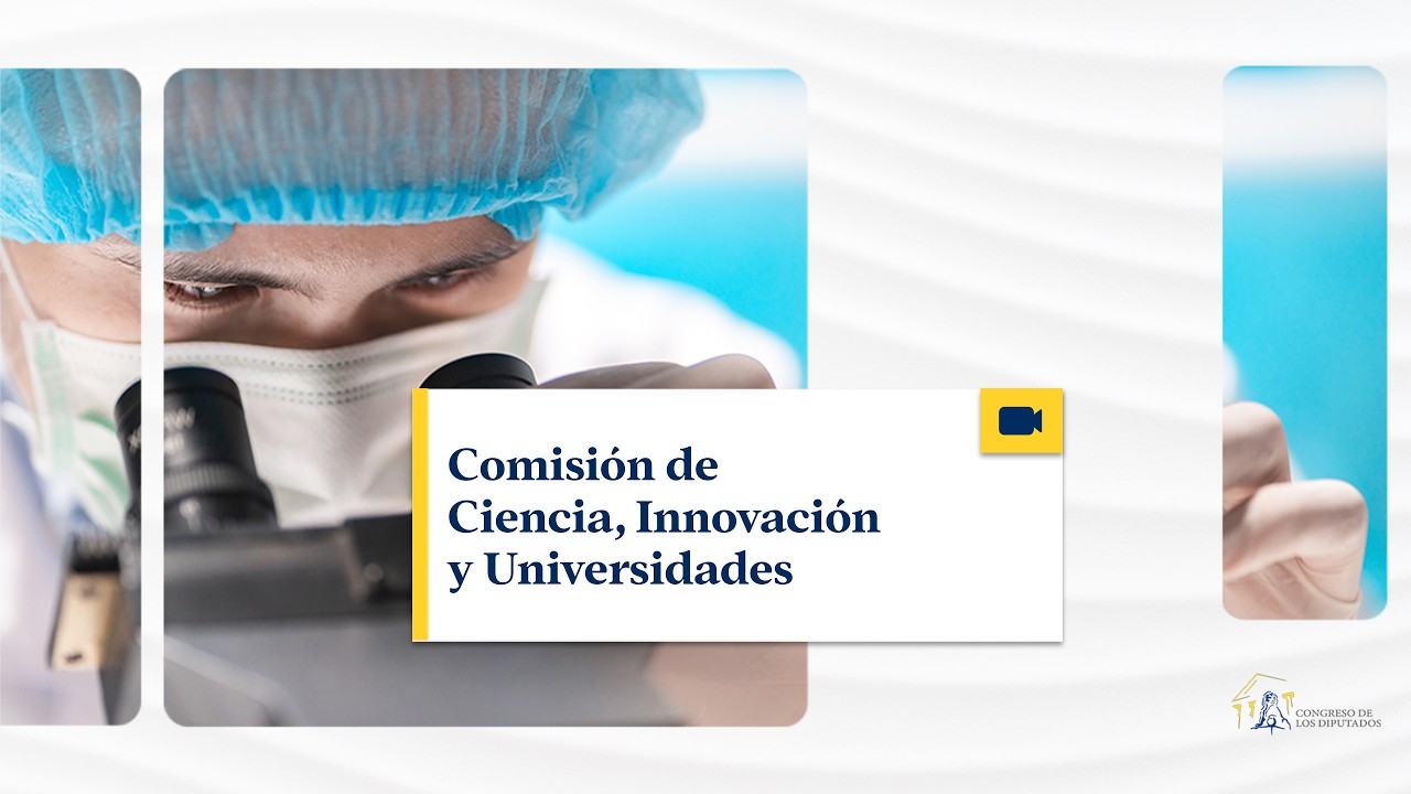 Comisión de Ciencia, Innovación y Universidades - 26/02/2026
