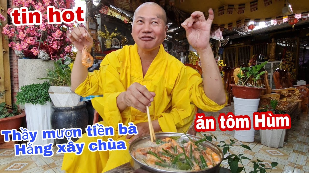 Tin mới ! Thầy Thích Tâm Phúc ăn Tôm Hùm 2 kg 1 lần ở chùa | hân trần vlog