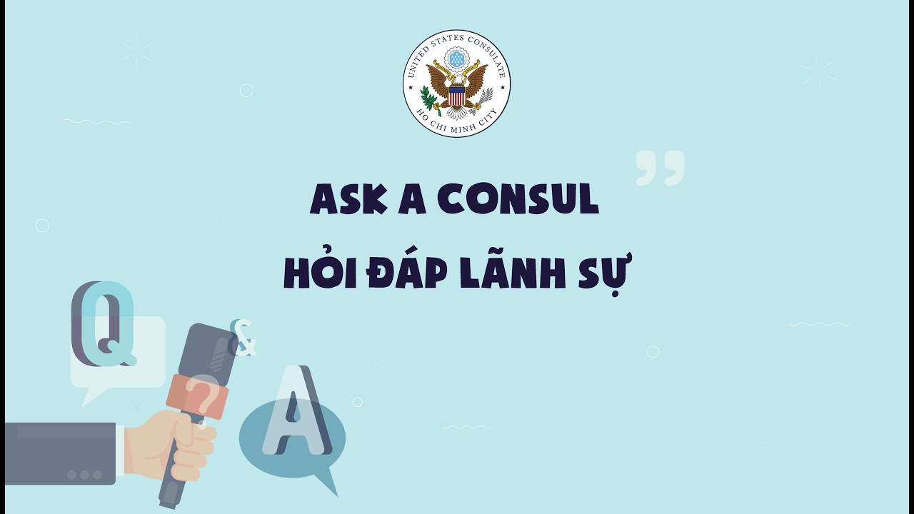 Hỏi đáp Lãnh sự: Thị thực Không Định cư | Ask a Consul: Non-Immigrant Visa FAQs