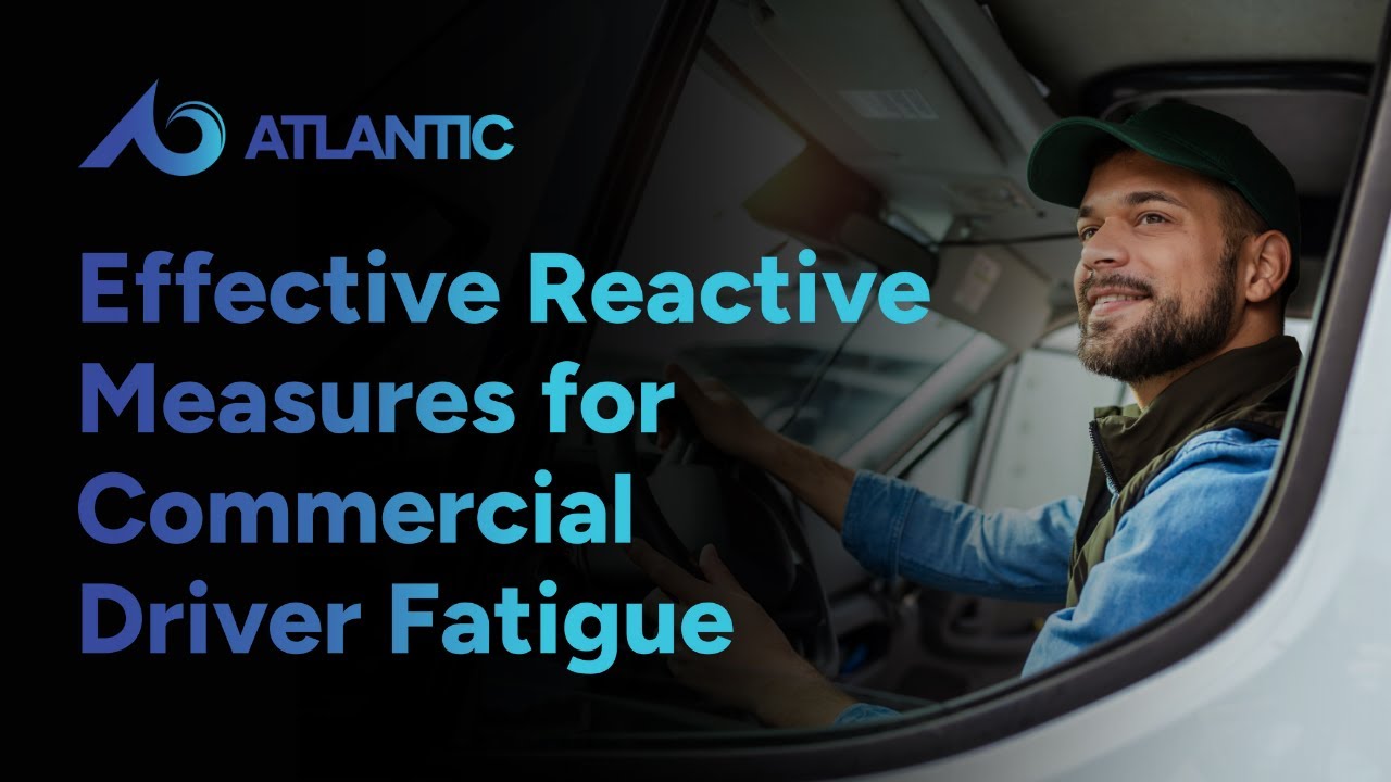 Safety on the Road: Effective Reactive Measures for Commercial Driver Fatigue