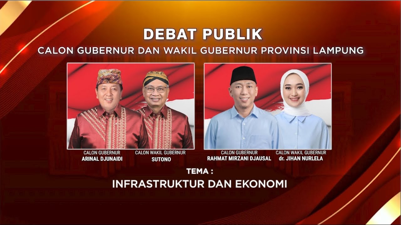 DEBAT PUBLIK - Calon Gubernur dan Wakil Gubernur Provinsi Lampung (Tema : Infrastruktur dan Ekonomi)