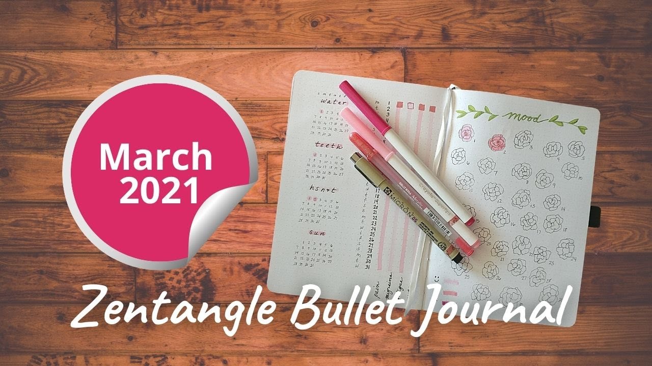 March 2021 Zentangle Bullet Journal Setup | TANGLED TALK #11