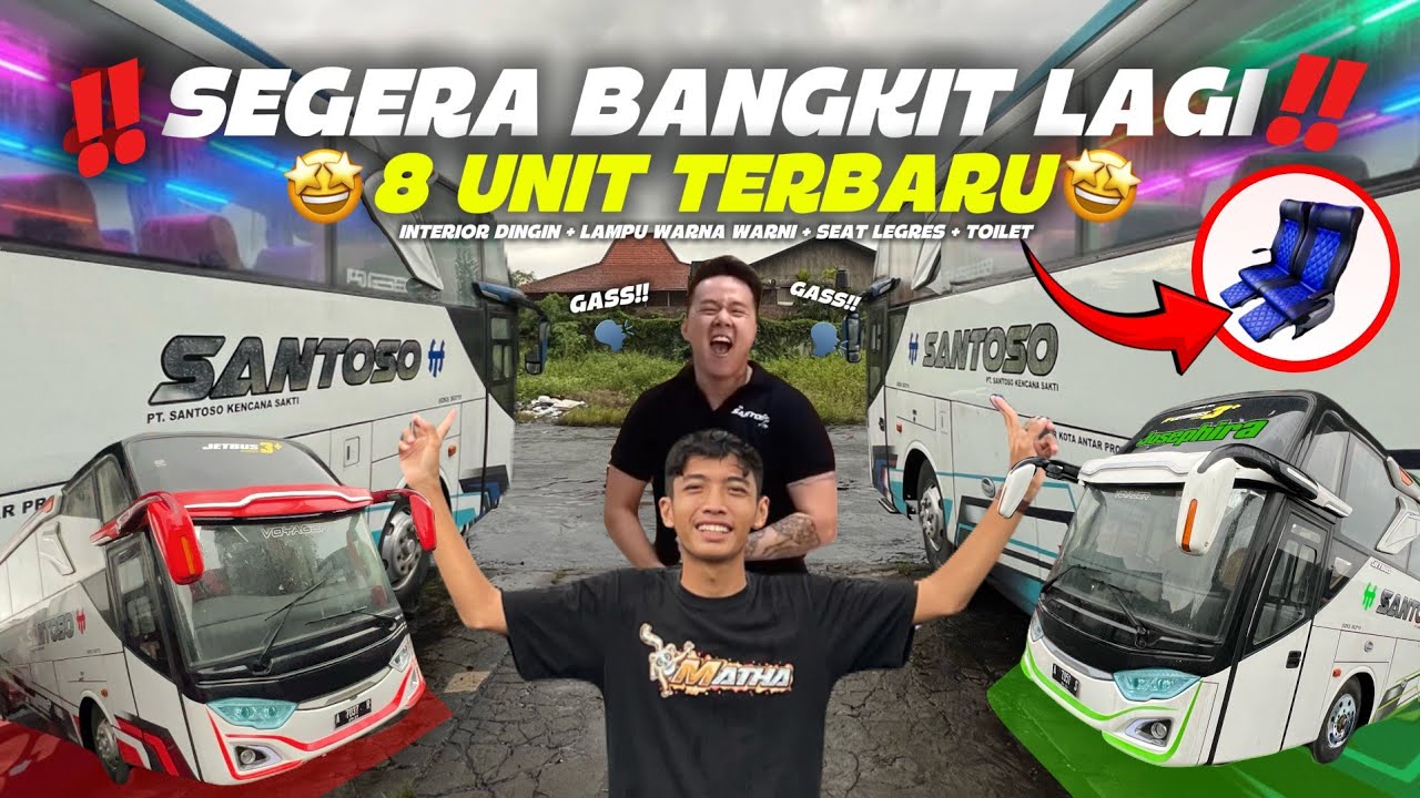 SEGERA BANGKIT‼️PO.SANTOSO MEMBAWA PULANG UNIT TERBARU😍LANGSUNG BORONG 8 UNIT 😱