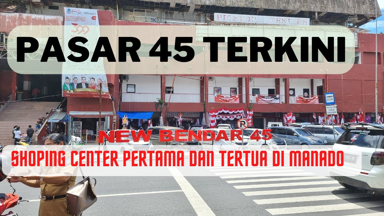 Pasar 45 Manado Terkini || Shoping Center Pertama di Manado