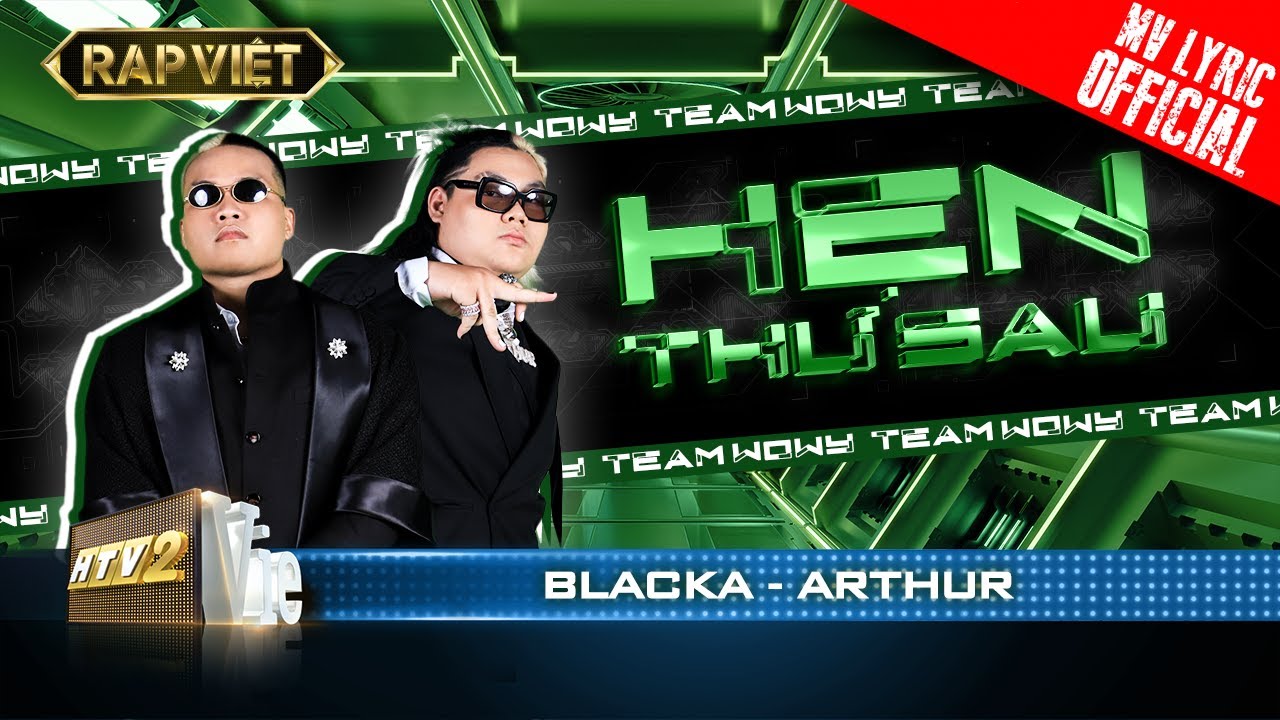 Blacka VS Arthur - Hẹn Thư Sau - Team Wowy | Rap Việt - M&ugrave;a 2 [MV Lyrics]