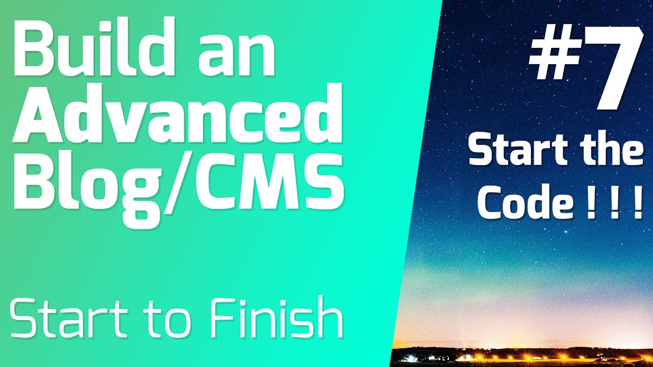Starting the Code! - Building an Advanced Blog/CMS (Episode 7)