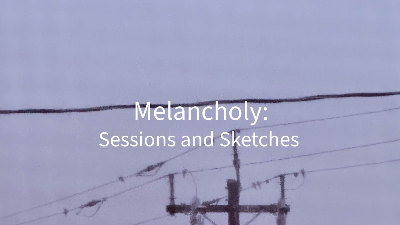 Melancholy: Sessions and Sketches | FULL EP