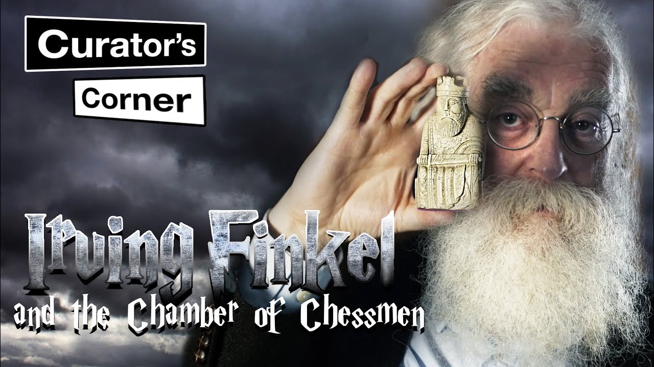 Irving Finkel and the Chamber of Lewis Chessmen I Curator's Corner S2 Ep9 #CuratorsCorner