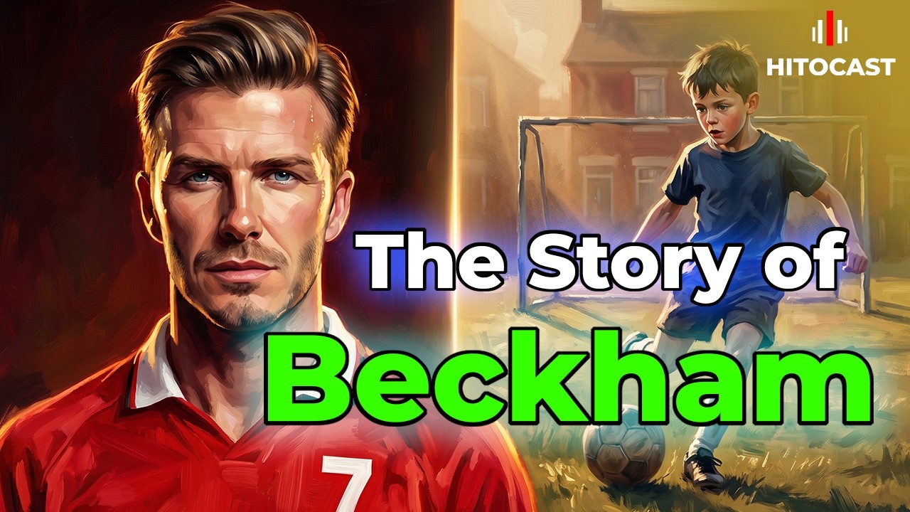 David Beckham &mdash; The Boy a Nation Hated, Then Loved Again - English Listening Practice