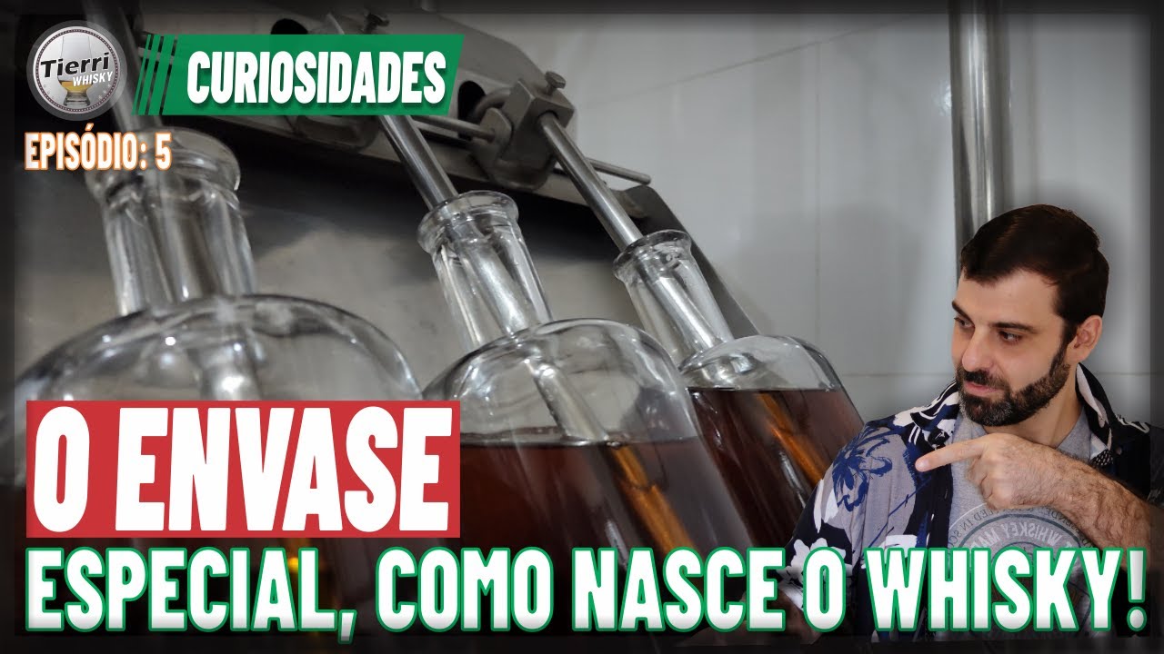 Especial como nasce o whisky! O ENVASE EP5