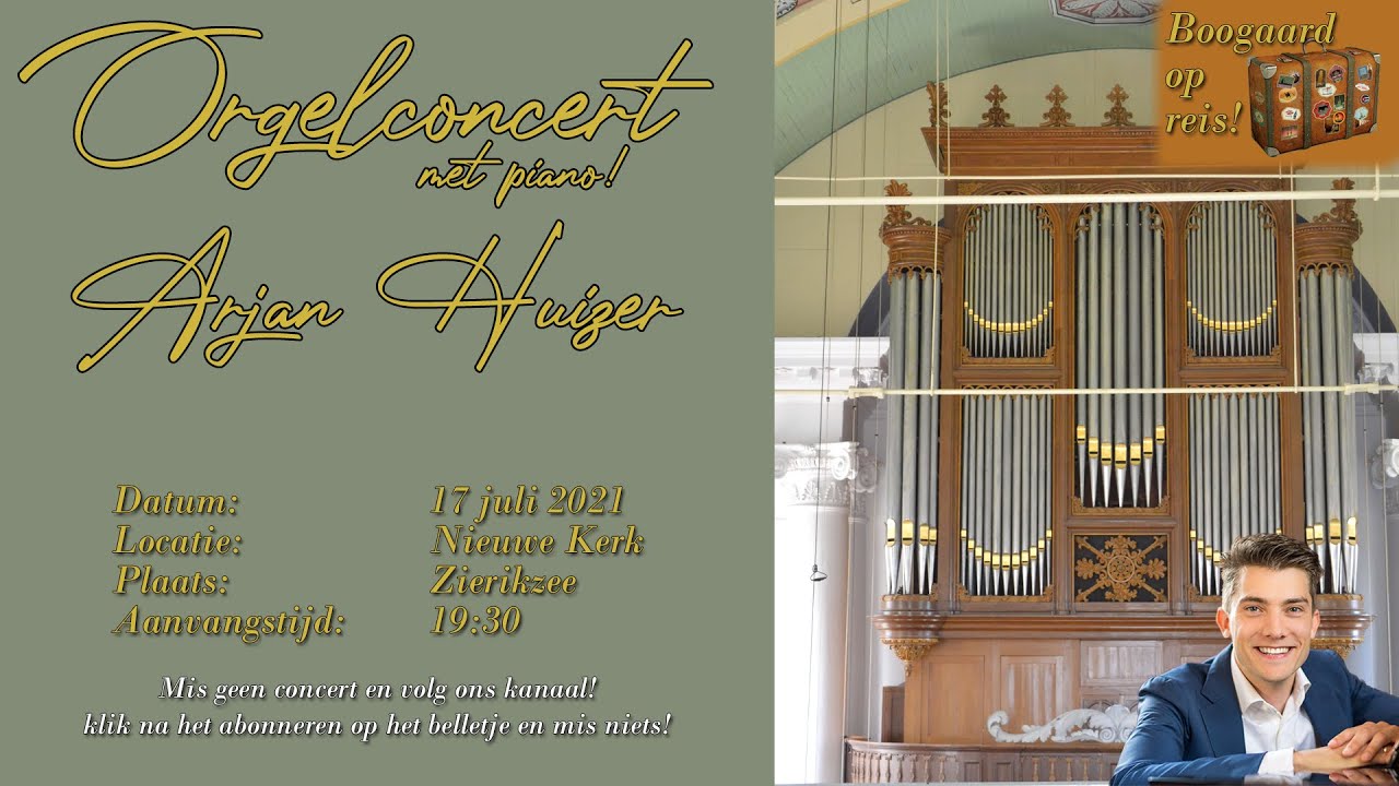 Arjan Huizer - Orgelconcert Nieuwe Kerk Zierikzee
