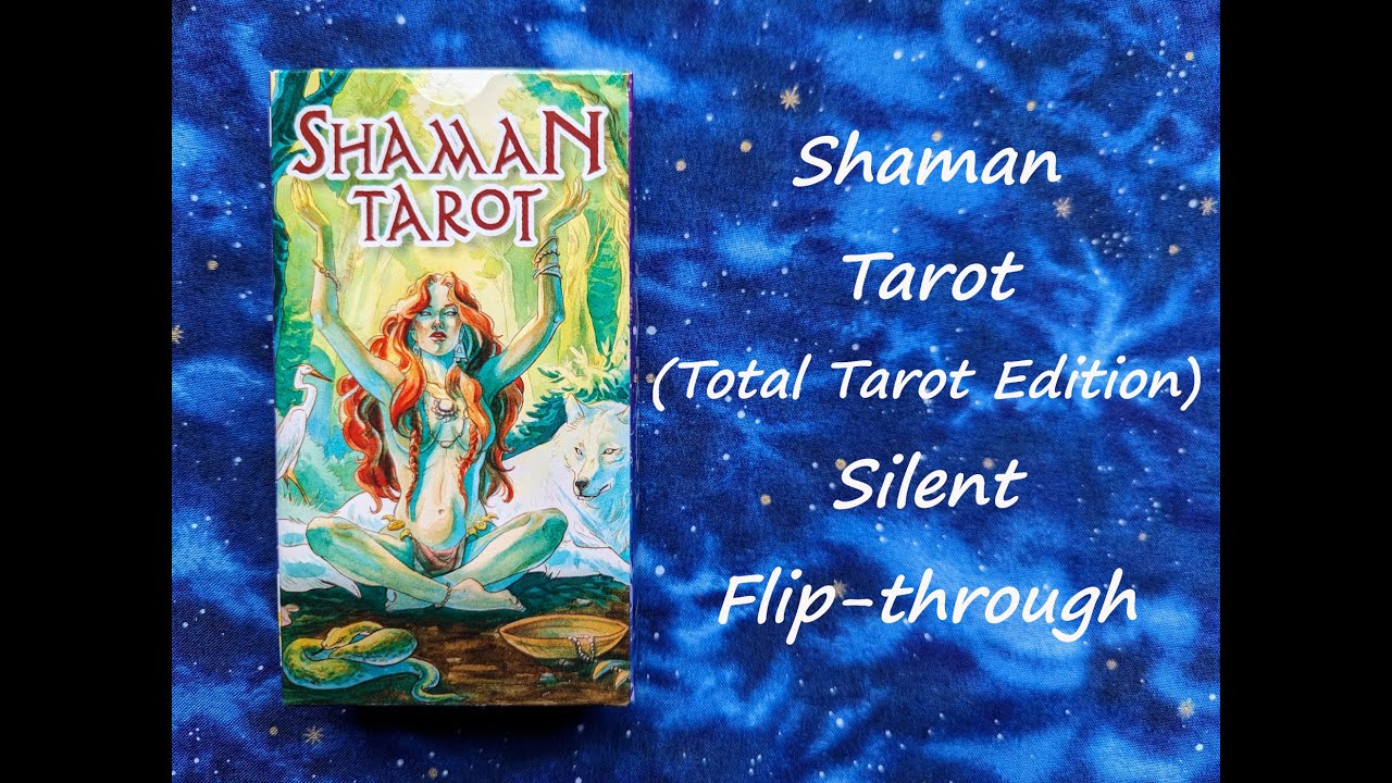 Shaman Tarot (Total Tarot Edition) - Silent Flip-through