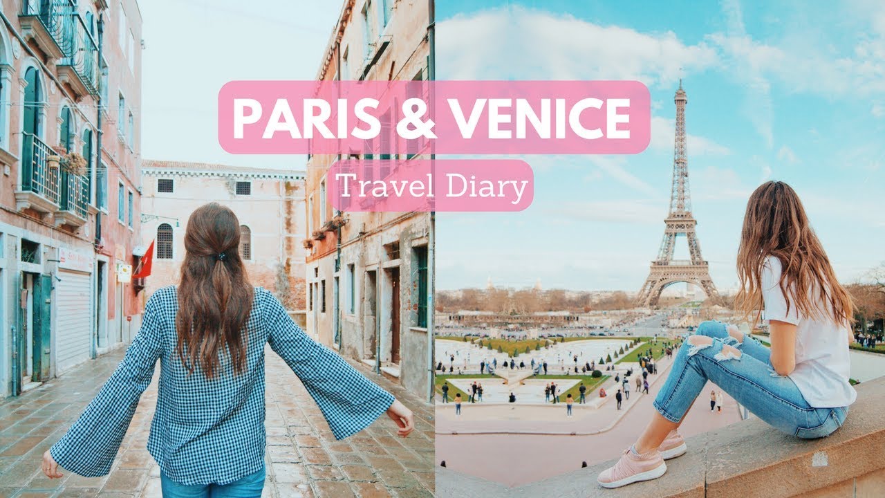 Europe Travel Diary | Paris and Venice