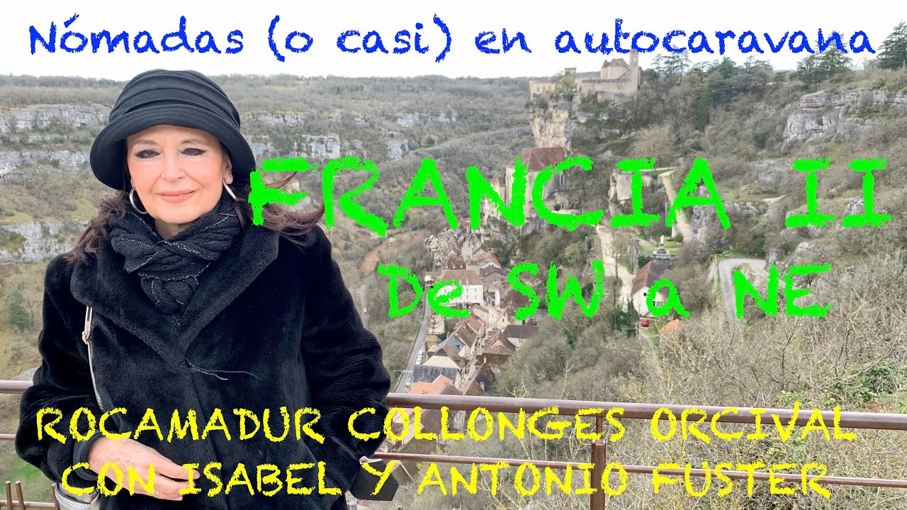 070 FRANCIA SW NE 2 en Autocaravana: ROCAMADOUR, COLLONGES, ORCIVAL, con Isabel y Antonio Fuster