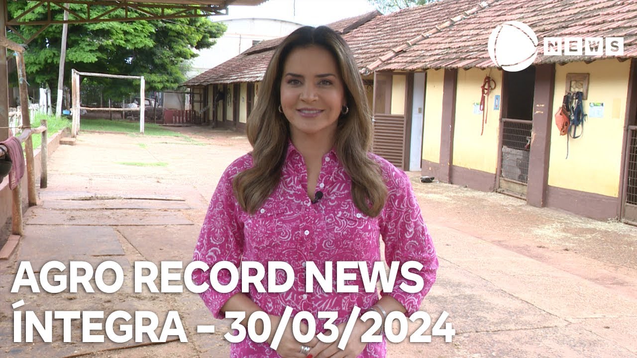 Agro Record News - 30/03/2024