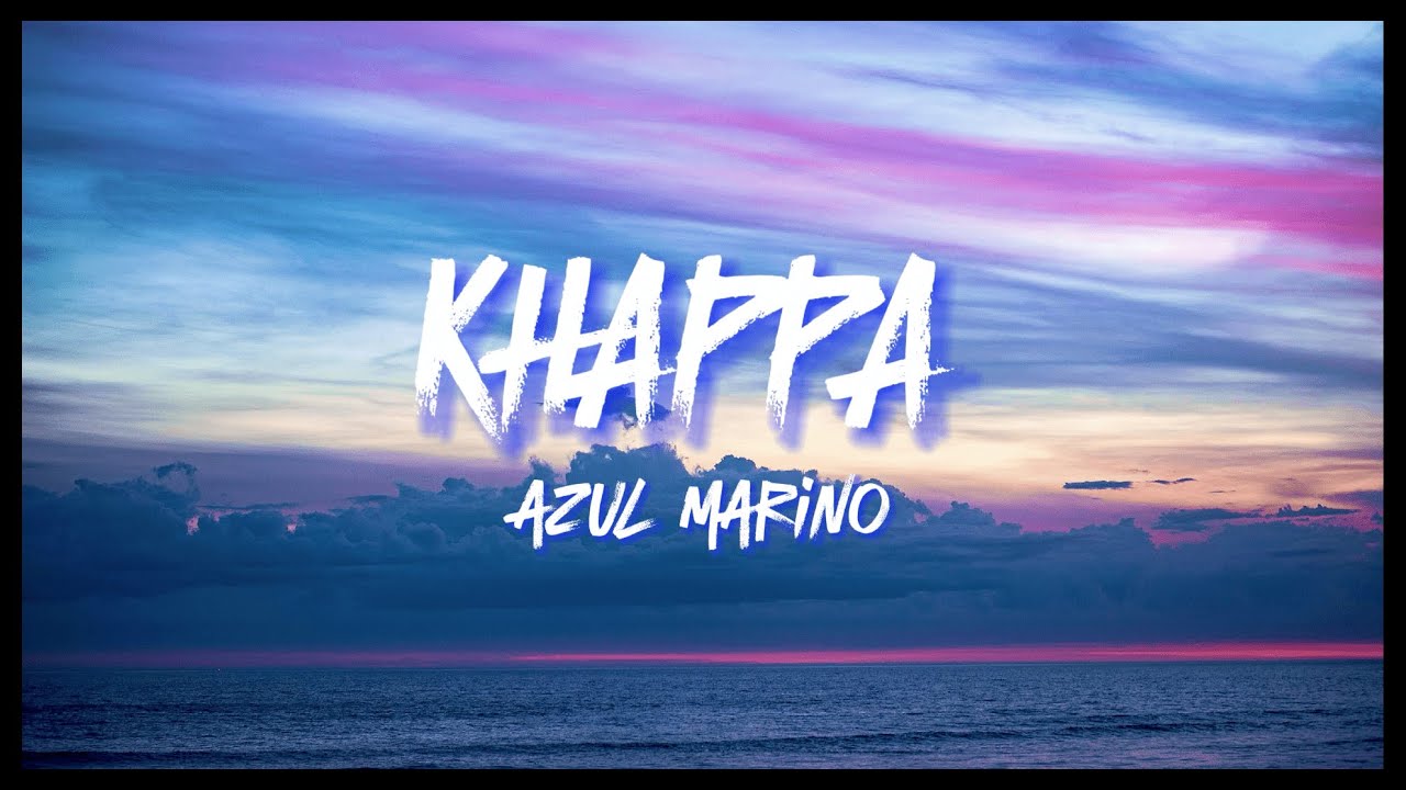 Khappa - Azul marino (letra)
