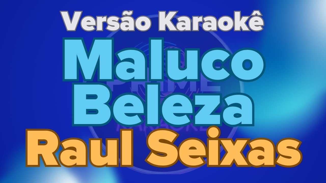 Raul Seixas - Maluco Beleza (Karaokê)