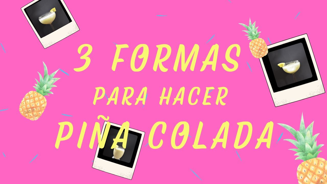 3 formas para hacer pi&ntilde;a colada (f&aacute;cil y casera)