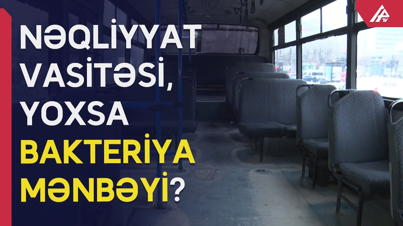 Avtobuslar niyə xəstəlik mənbəyinə çevrilib? - APA TV