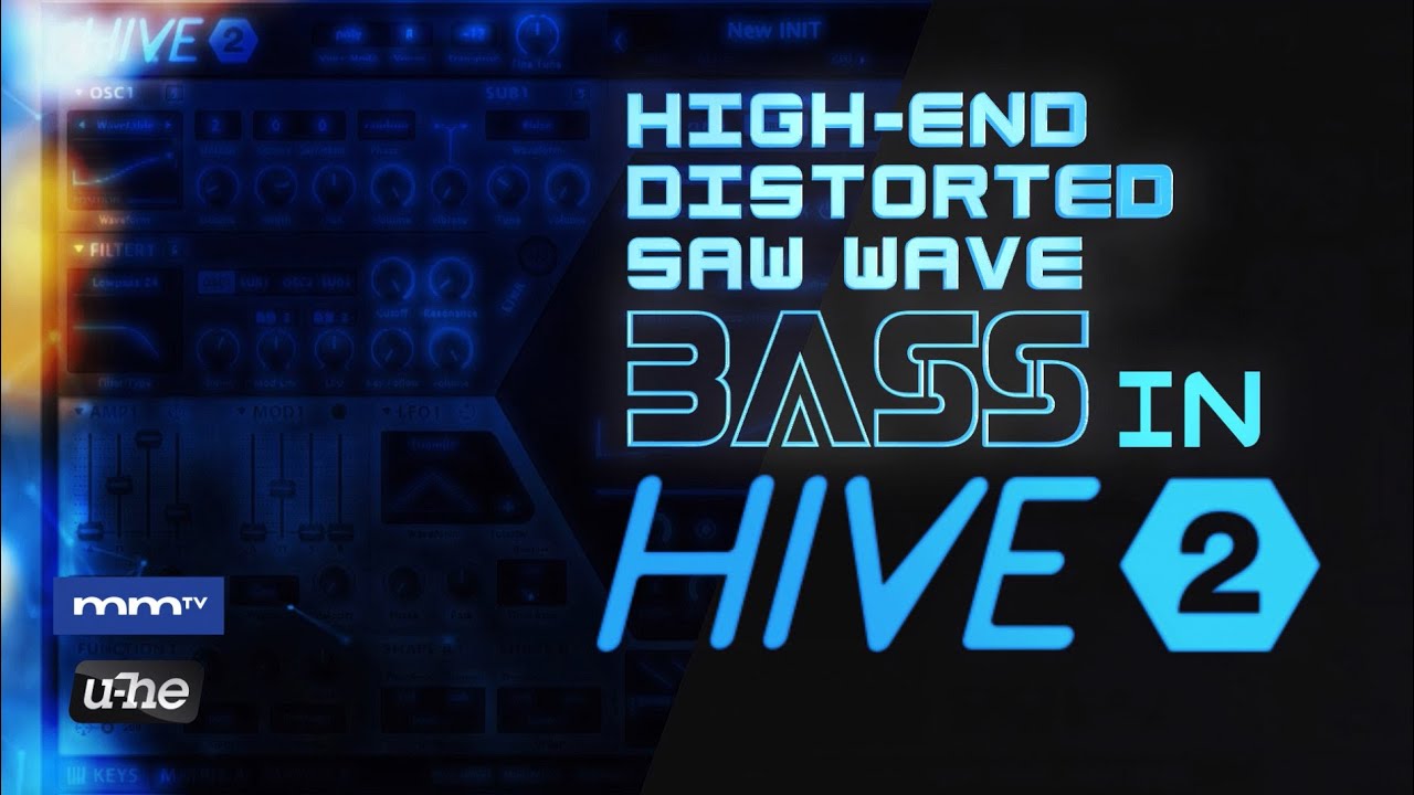 MMTV: Distorted Saw Wave BASS in U-he HIVE 2  | Eric Burgess