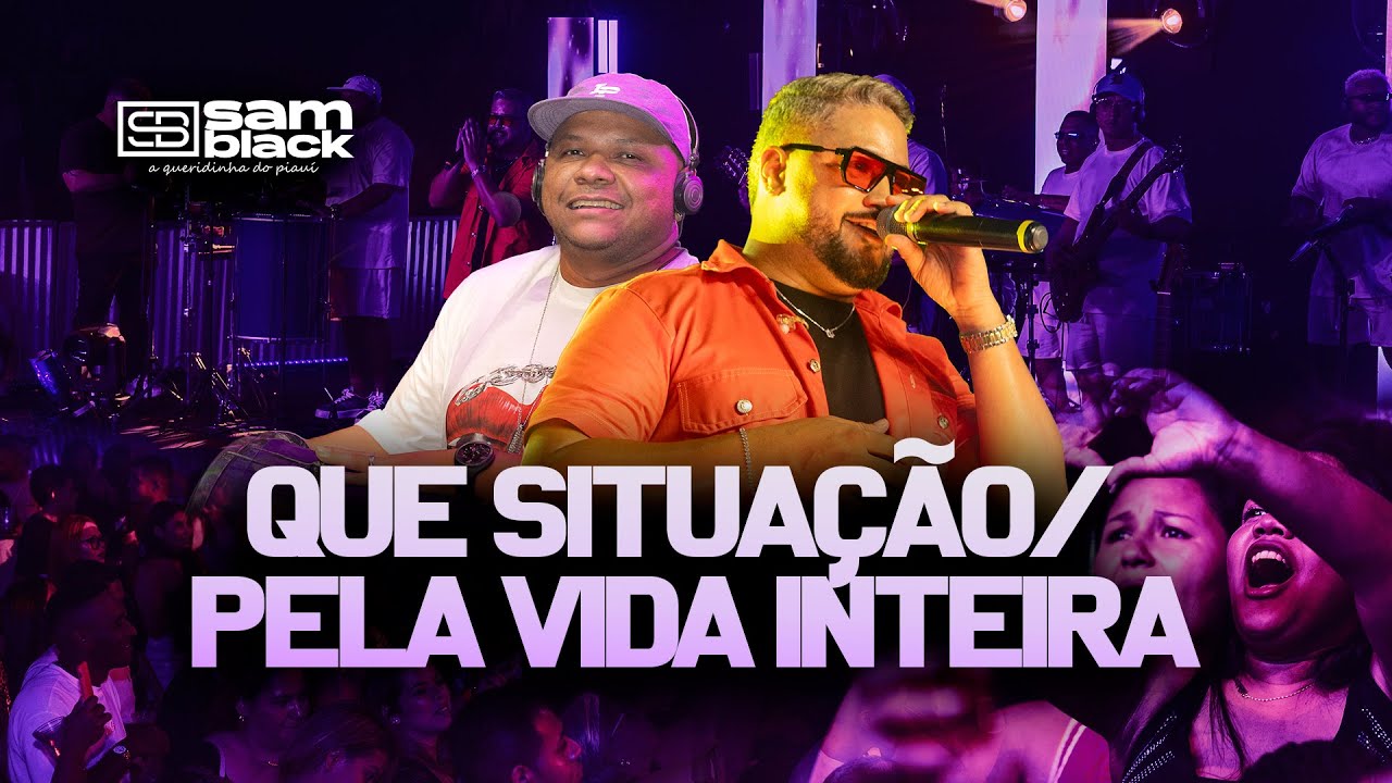 Samblack - Que situação/ Pela vida inteira (Ao vivo)