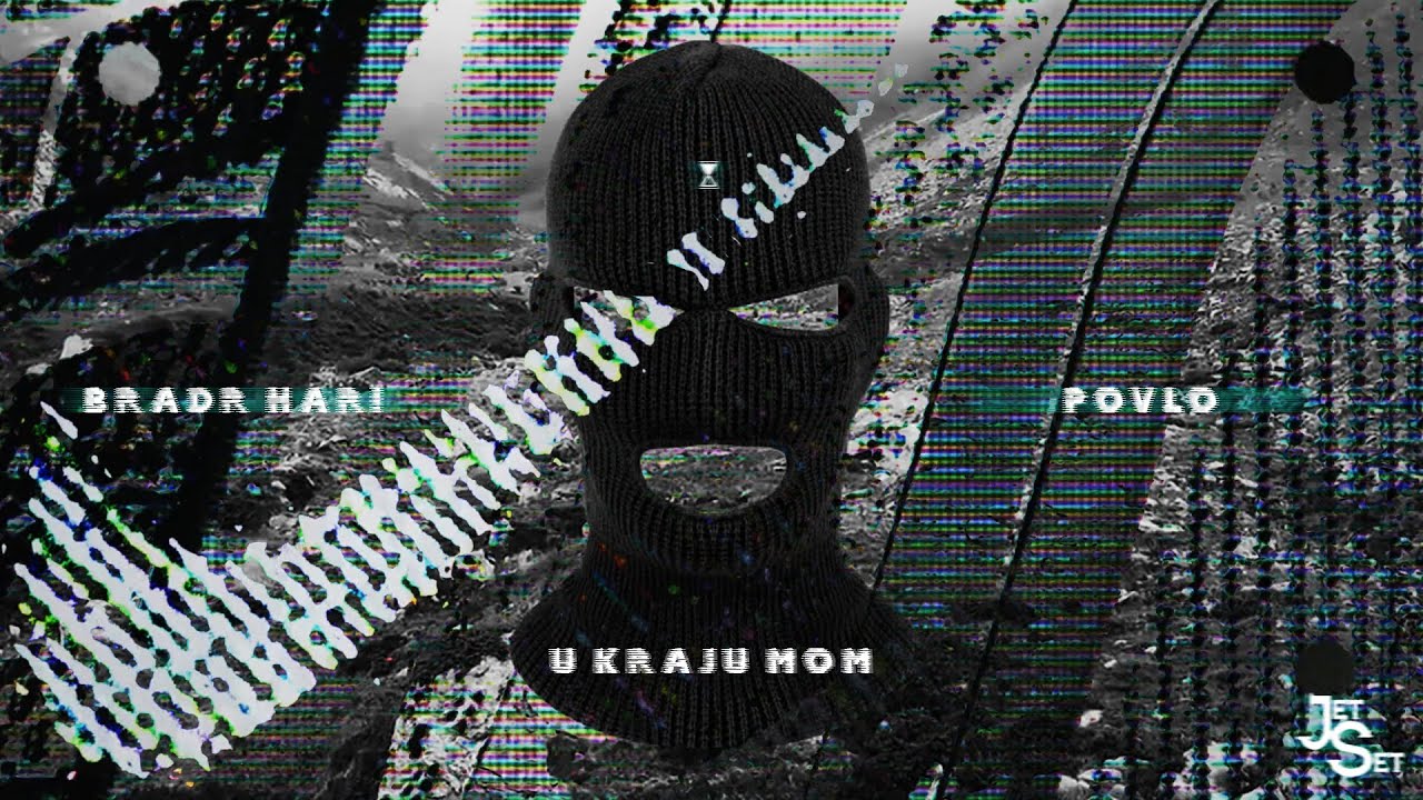 BRADR HARI x POVLO - U KRAJU MOM