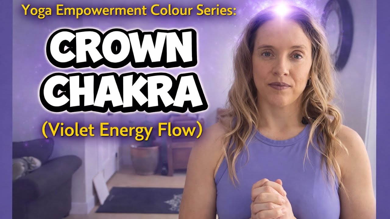 💜 Yoga Empowerment Colour Series: Crown Chakra (Purple Energy Flow)