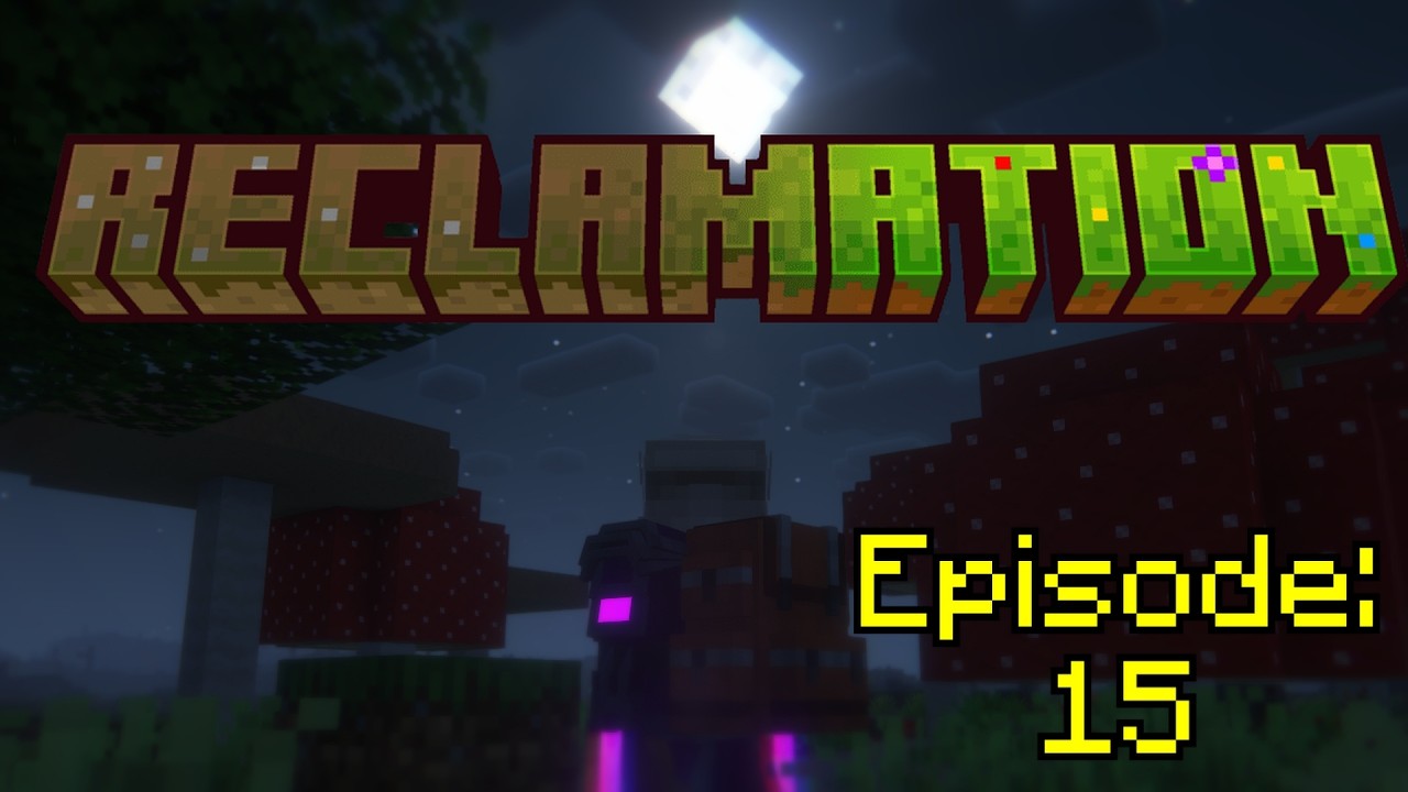 Minecraft Reclamation EP15: Reclamation