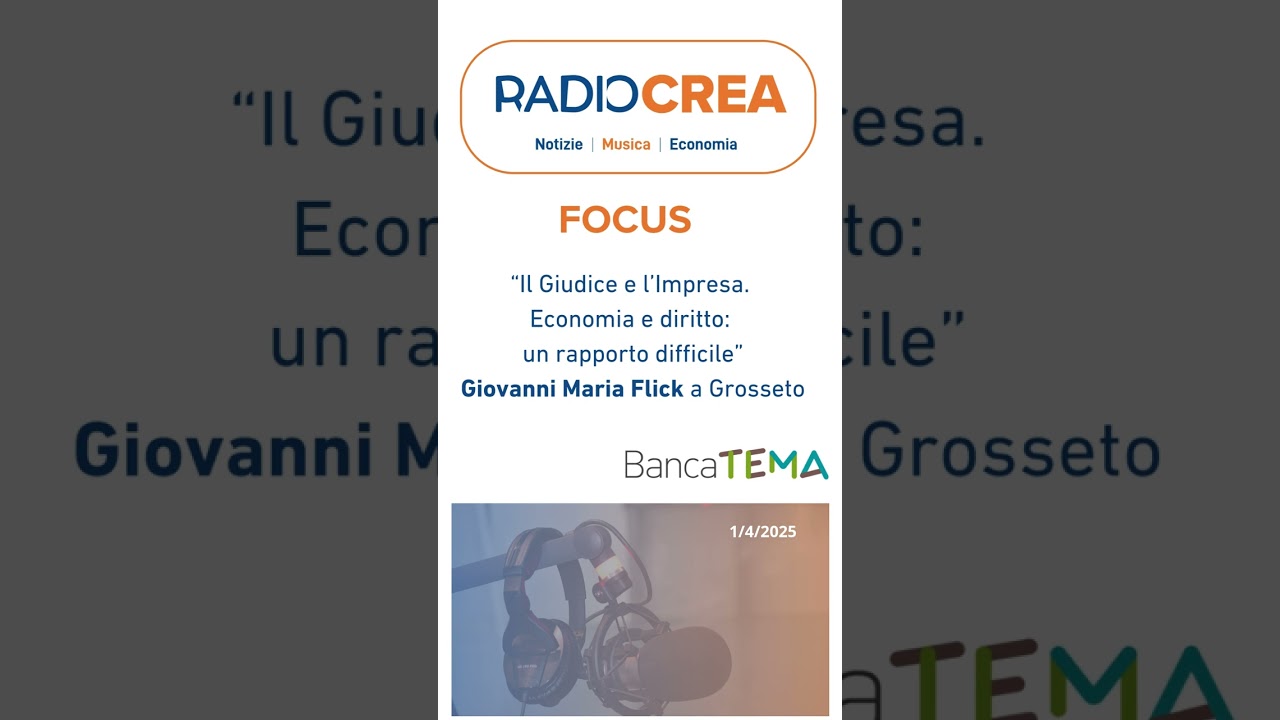 RADIO CREA “Il Giudice e l’Impresa  Economia e diritto un rapporto difficile” Giovanni Maria Flick