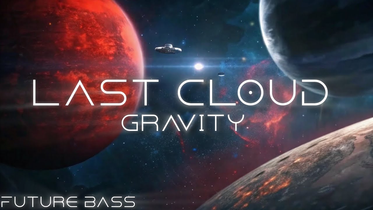 Last Cloud - Gravity