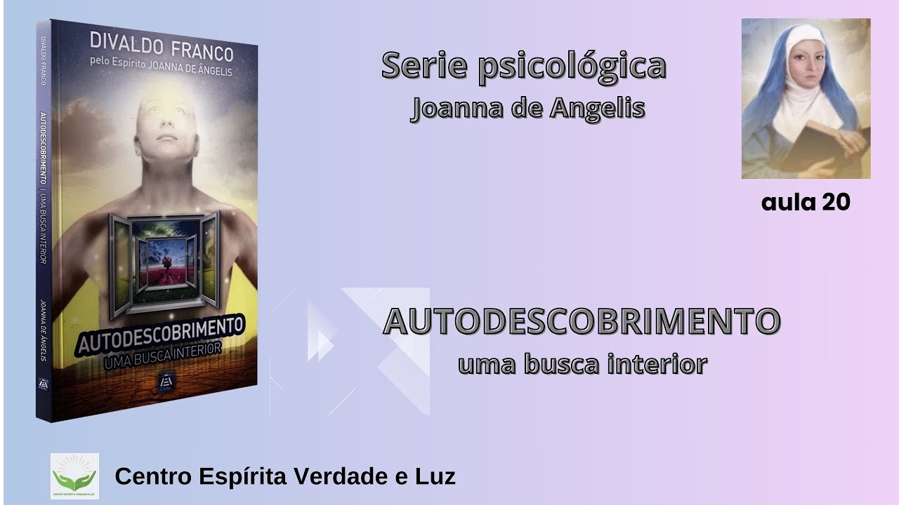 AULA 20 - Livro Autodescobrimento - Série Psicológica Joanna de Angelis