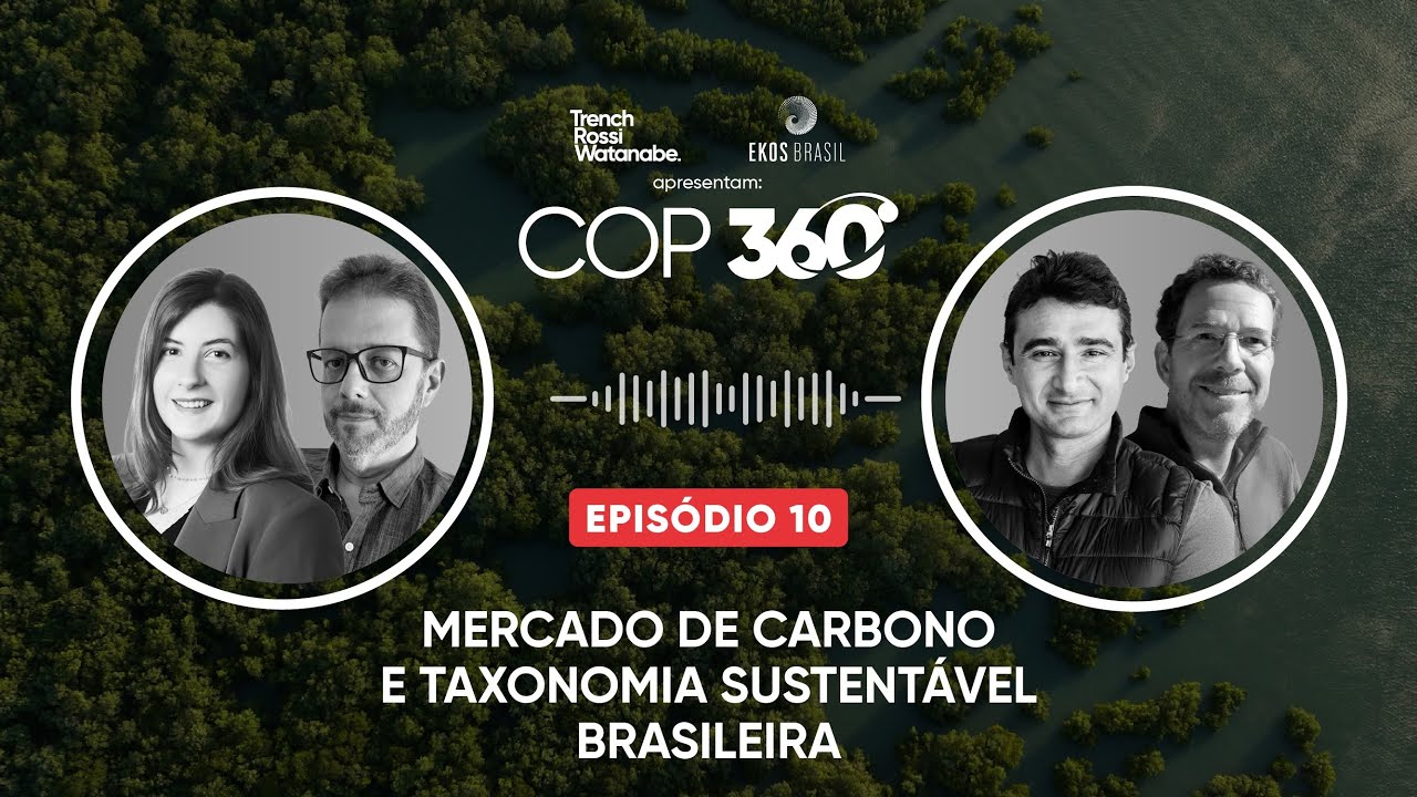 COP 360º - Episódio 10: Mercado de Carbono e Taxonomia Sustentável Brasileira