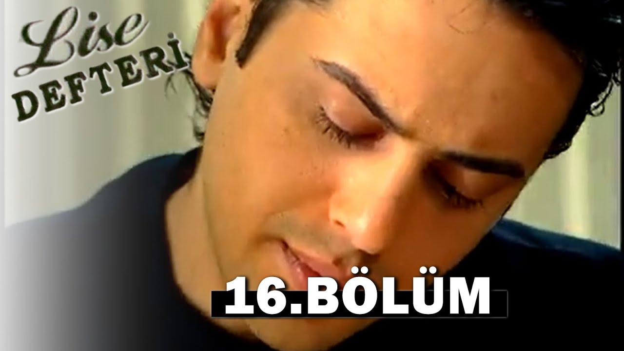 Lise Defteri 16. Bölüm - FULL BÖLÜM