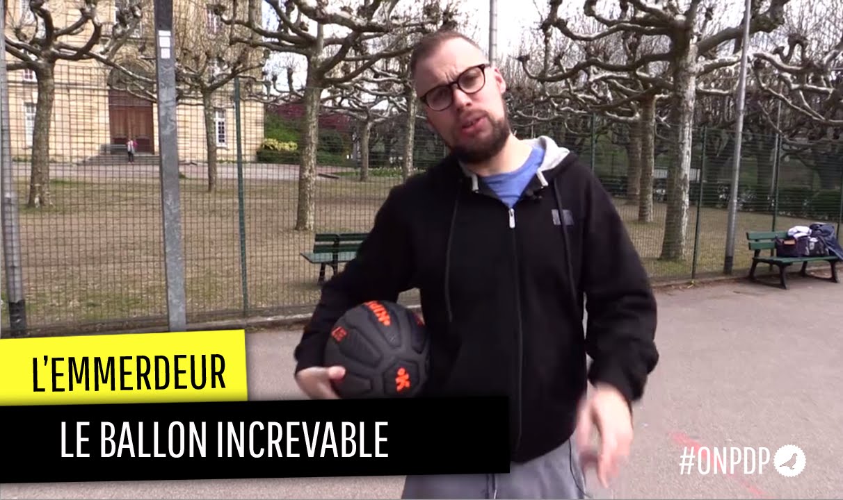 L'emmerdeur et le ballon increvable