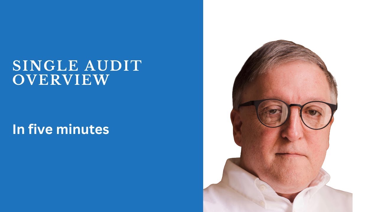 Single Audit Overview in Five Minutes