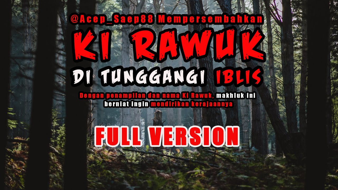 KISAH MISTERI - FULL VERSION - MEMBURU KI RAWUK - PELAKU ILMU HITAM - STORY BY @ACEP SAEP88