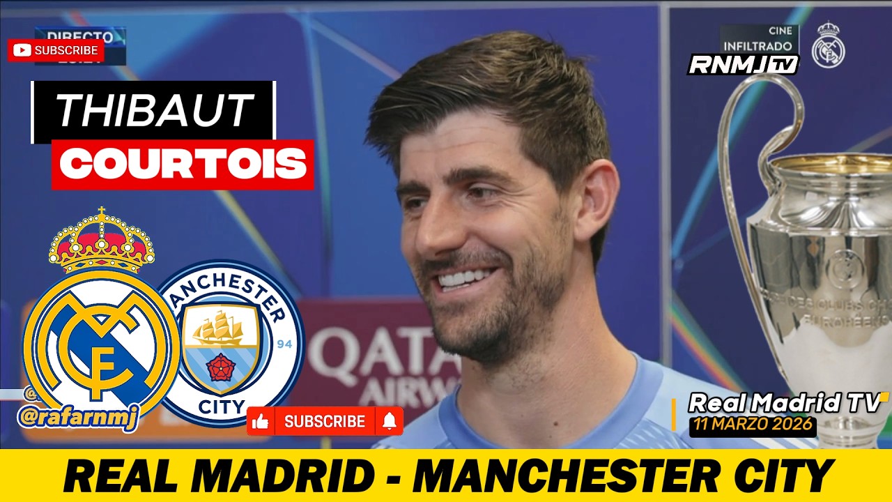 THIBAUT COURTOIS | Declaraciones HOY post Real Madrid 3-0 Manchester City (10/03/2026)