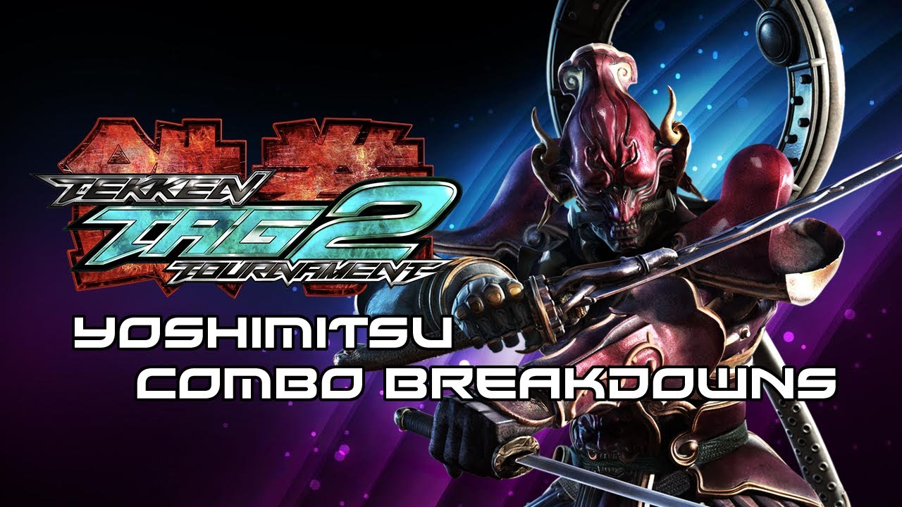 Tekken Tag 2: Yoshimitsu Combo Breakdowns
