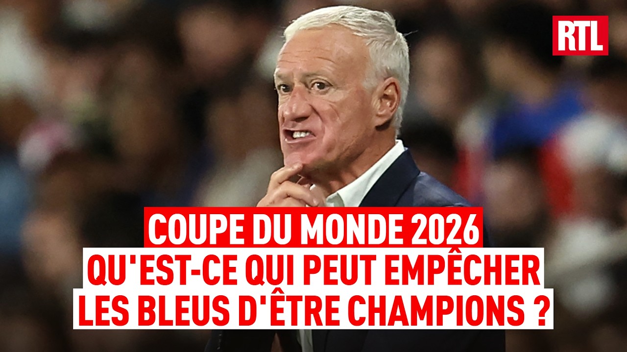 Coupe du monde 2026 : qu'est-ce qui peut emp&ecirc;cher les Bleus d'&ecirc;tre champions du monde ?