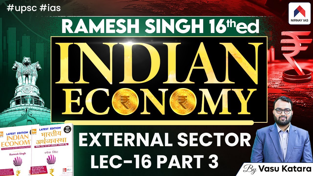 Ramesh Singh Economics | Lec 16: External Sector Part 3 | Indian Economy for UPSC | Vasu Katara Sir