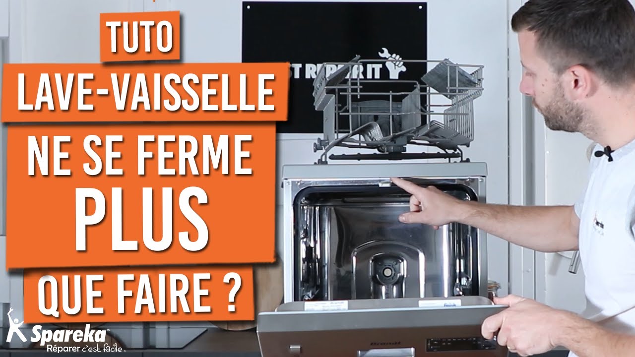Comment réparer une porte de lave vaisselle qui ne se ferme plus