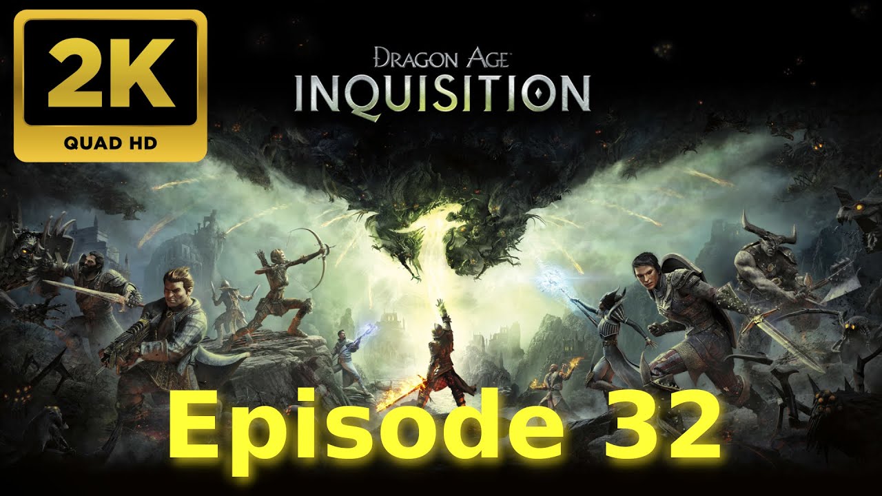 Dragon Age  Inquisition Gameplay Episode 32
