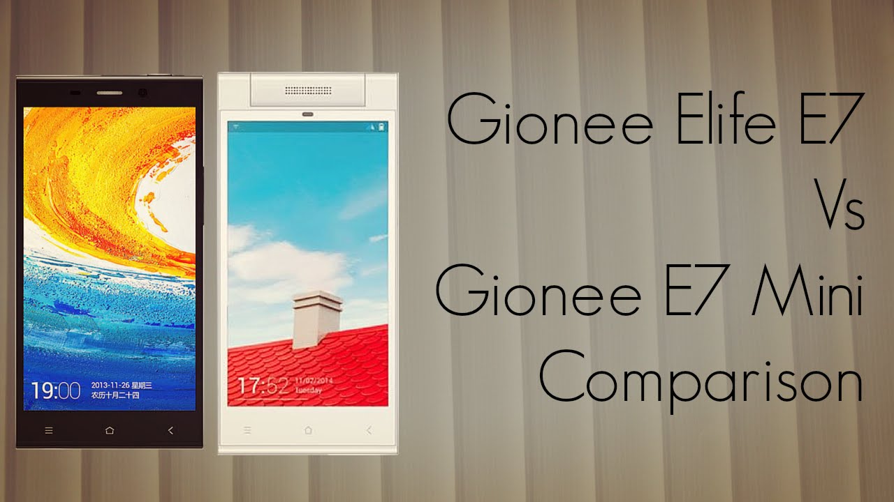 Gionee Elife E7 Vs E7 Mini Comparison - Features Camera Apps Form Factor - PhoneRadar