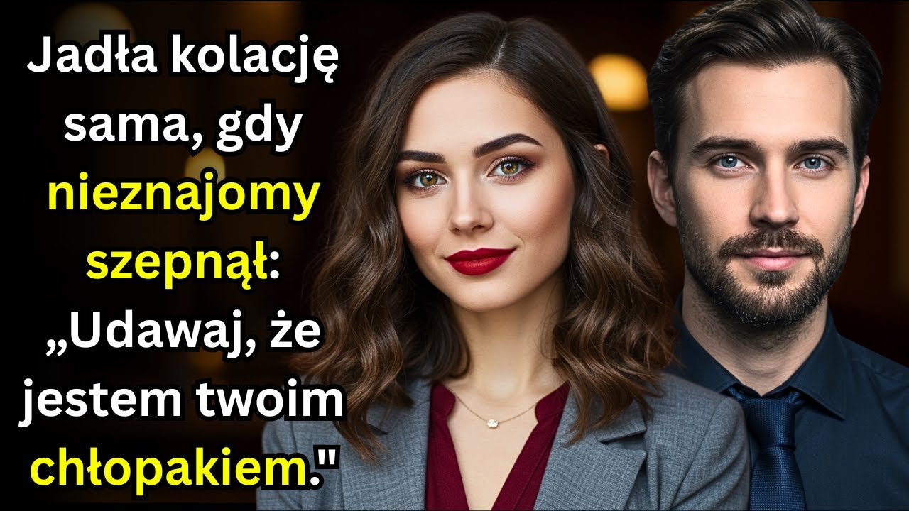 Jadła kolację sama, gdy nieznajomy szepnął „Udawaj, że jestem twoim chłopakiem