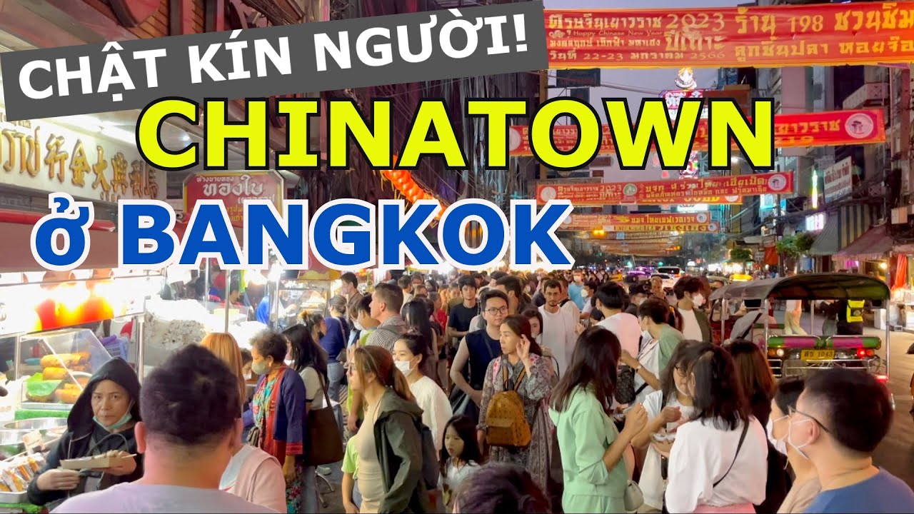 CHEN CHÚC Ở KHU CHINATOWN SẦM UẤT VỀ ĐÊM NHẤT MÀ BRIAN TỪNG ĐẶT CHÂN TỚI - CHINATOWN BANGKOK