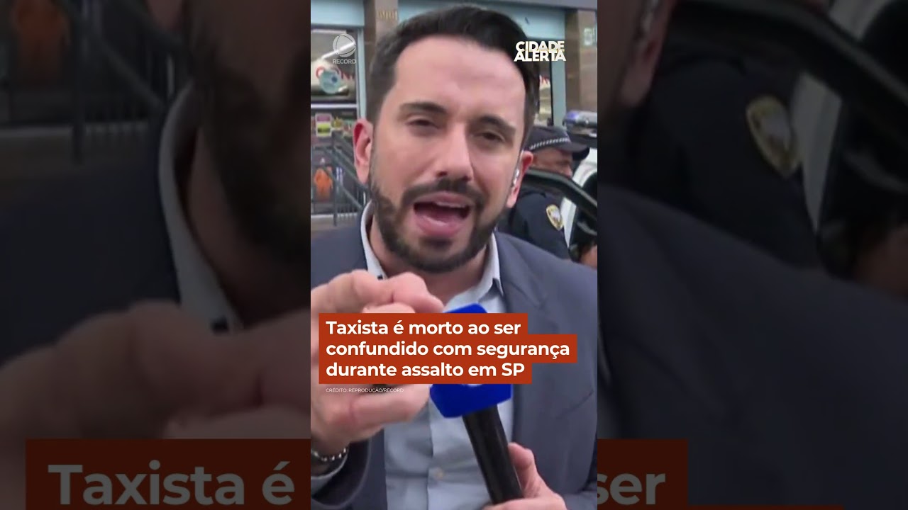 Taxista &eacute; morto ao ser confundido com seguran&ccedil;a durante assalto em SP #Shorts #CidadeAlerta